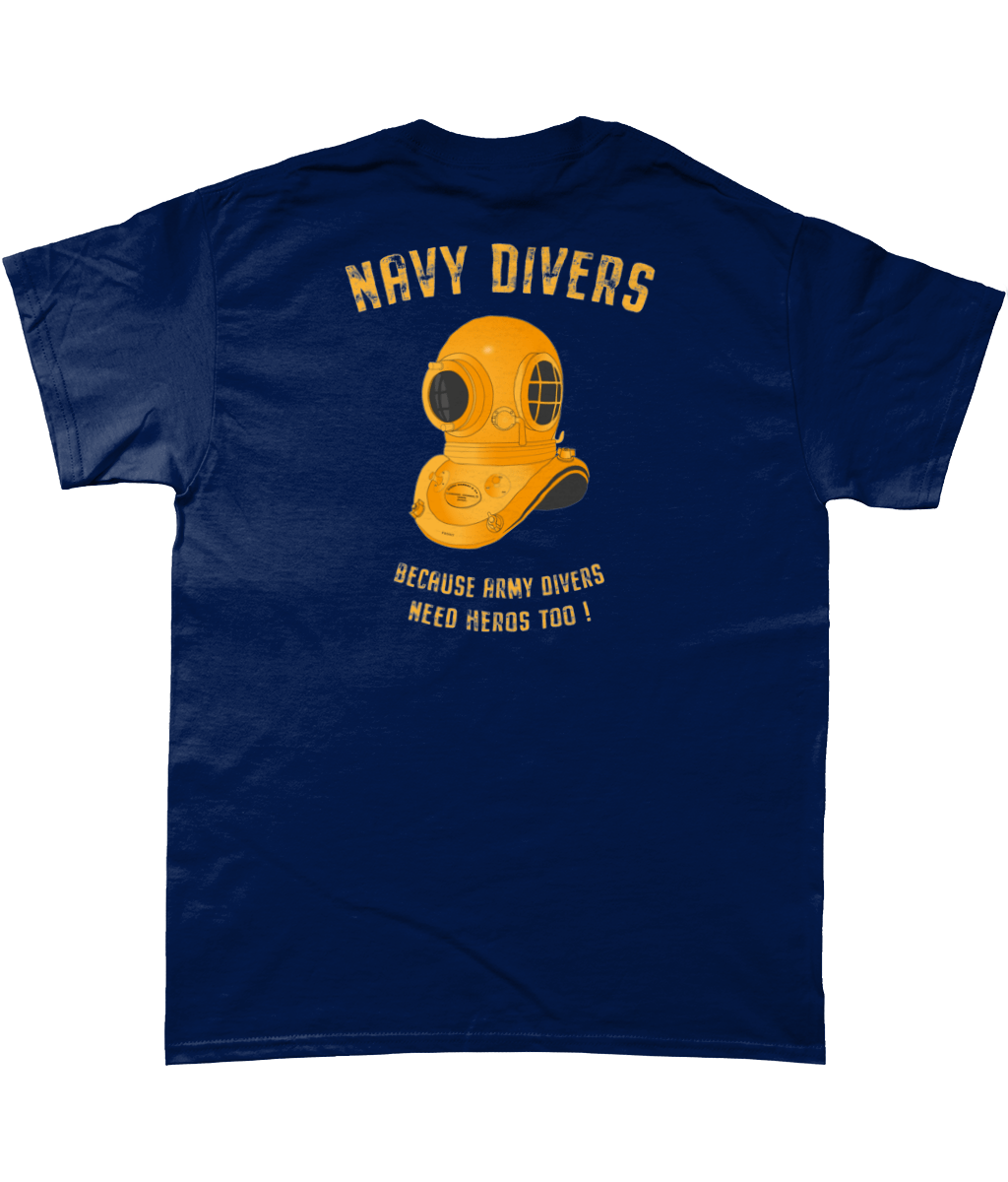 05- Army Divers Need Hero's Too - T-Shirt (Printed Front and Back) - Divers Gifts